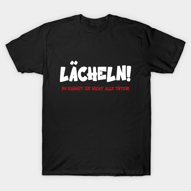 Lächeln Du Kannst Sie Nicht Alle Töten Party Lächle T-Shirt by Upswipe.de